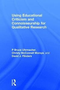 bokomslag Using Educational Criticism and Connoisseurship for Qualitative Research