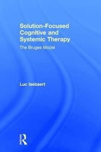 bokomslag Solution-Focused Cognitive and Systemic Therapy