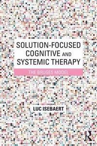 bokomslag Solution-Focused Cognitive and Systemic Therapy