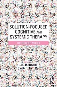 bokomslag Solution-Focused Cognitive and Systemic Therapy