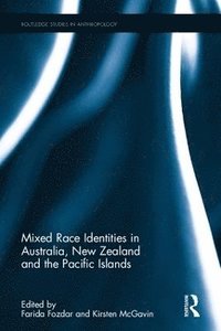 bokomslag Mixed Race Identities in Australia, New Zealand and the Pacific Islands