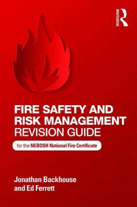 Jonathan Backhouse, Ed Ferrett - Fire Safety and Risk Management Revision Guide, Häftad