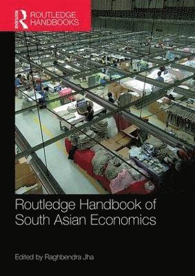 Raghbendra Jha - Routledge Handbook of South Asian Economics, Häftad