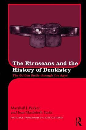 Marshall J. Becker, Jean MacIntosh Turfa - Etruscans and the History of Dentistry, Inbunden