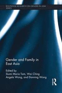 bokomslag Gender and Family in East Asia