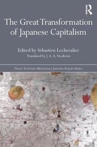 bokomslag The Great Transformation of Japanese Capitalism