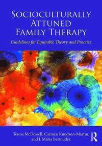 bokomslag Socioculturally Attuned Family Therapy: Guidelines for Equitable Theory and Practice