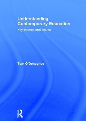 Tom O'Donoghue, Australia) O'Donoghue, Tom (University of Western Australia - Understanding Contemporary Education, Inbunden