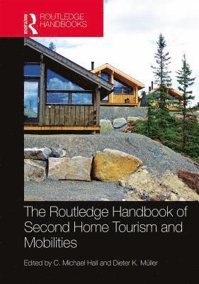 C. Michael Hall, Dieter Müller, Dieter Muller - Routledge Handbook of Second Home Tourism and Mobilities, Inbunden