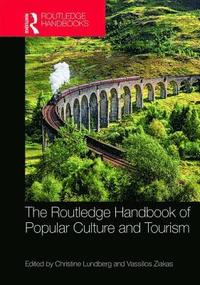 bokomslag The Routledge Handbook of Popular Culture and Tourism