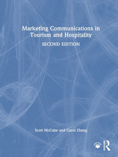 Scott McCabe, Carol Zhang - Marketing Communications in Tourism and Hospitality, Inbunden