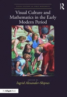 bokomslag Visual Culture and Mathematics in the Early Modern Period