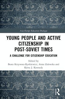 Beata Krzywosz-Rynkiewicz, Anna Zalewska, Kerry J. Kennedy - Young People and Active Citizenship in Post-Soviet Times, Inbunden