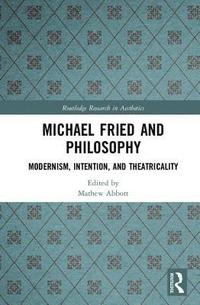 bokomslag Michael Fried and Philosophy