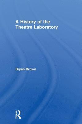 A History of the Theatre Laboratory 1