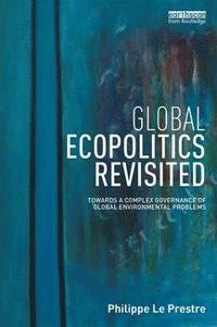 bokomslag Global Ecopolitics Revisited