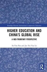 bokomslag Higher Education and Chinas Global Rise