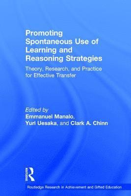 Promoting Spontaneous Use of Learning and Reasoning Strategies 1