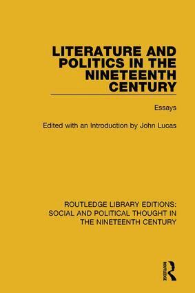 John Lucas - Literature and Politics in the Nineteenth Century, Häftad