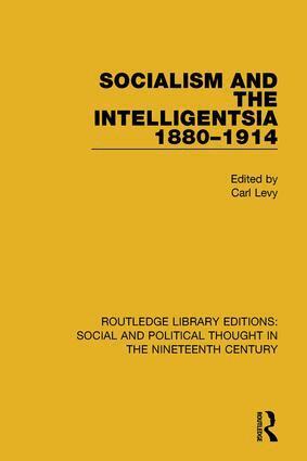 Carl Levy - Socialism and the Intelligentsia 1880-1914, Häftad