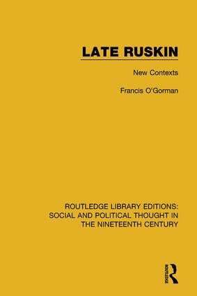 Francis O'Gorman - Late Ruskin, Inbunden