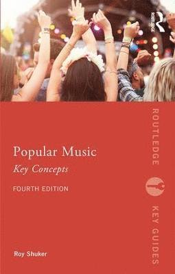 Roy Shuker - Shuker, R: Popular Music: The Key Concepts, Häftad