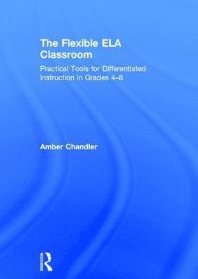 bokomslag The Flexible ELA Classroom