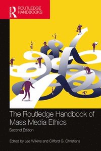 bokomslag The Routledge Handbook of Mass Media Ethics