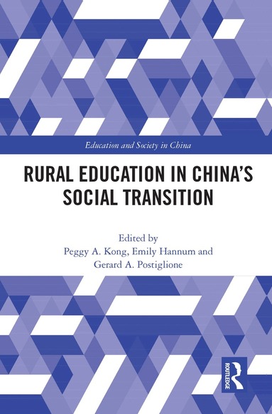 Peggy A. Kong, Emily Hannum, Gerard A. Postiglione - Rural Education in China’s Social Transition, Inbunden