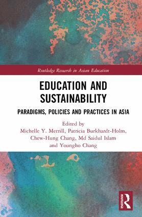 Michelle Merrill, Patricia Burkhardt-Holm, Chew-Hung Chang, Md Saidul Islam, Youngho Chang - Education and Sustainability, Inbunden