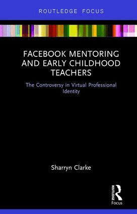 Sharryn Clarke - Facebook Mentoring and Early Childhood Teachers, Inbunden