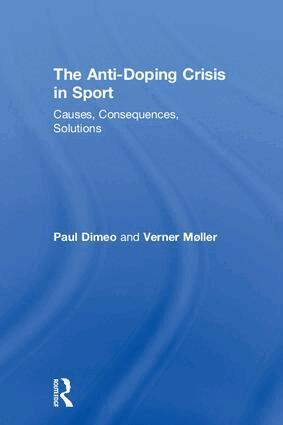 Paul Dimeo, Verner Møller - Anti-Doping Crisis in Sport, Inbunden