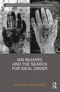 bokomslag Ian McHarg and the Search for Ideal Order