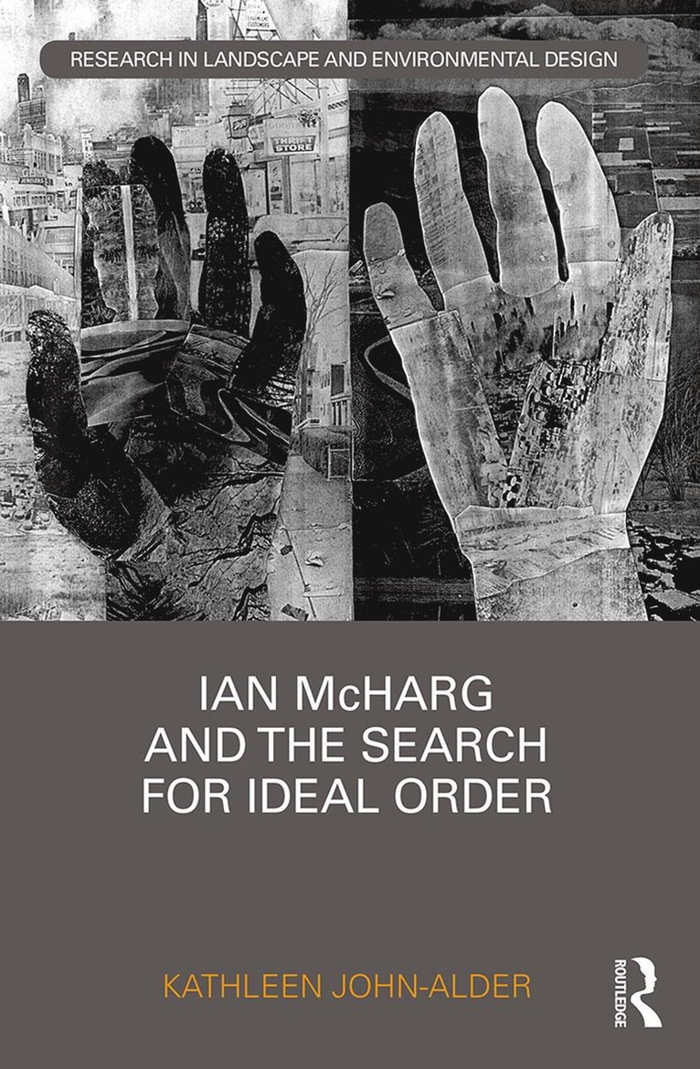 Ian McHarg and the Search for Ideal Order
