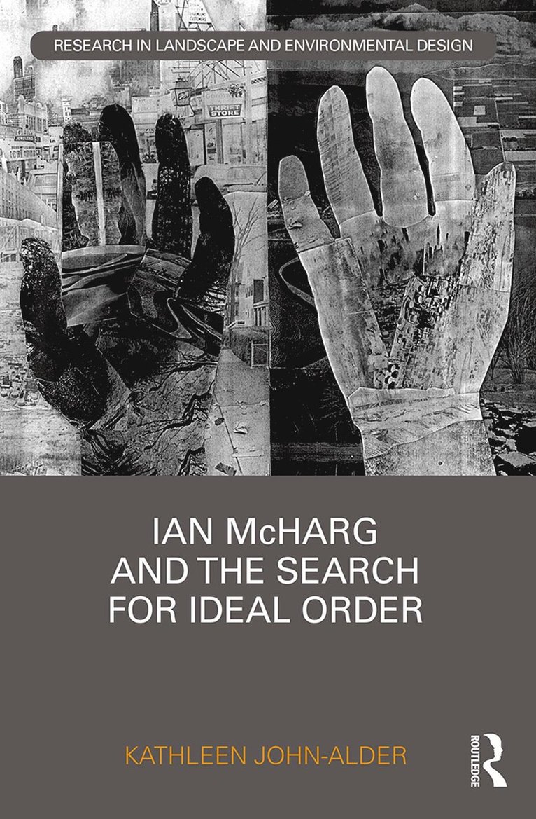 Ian McHarg and the Search for Ideal Order 1