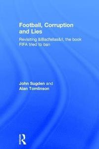 bokomslag Football, Corruption and Lies