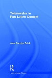 bokomslag Telenovelas in Pan-Latino Context