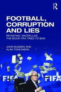bokomslag Football, Corruption and Lies