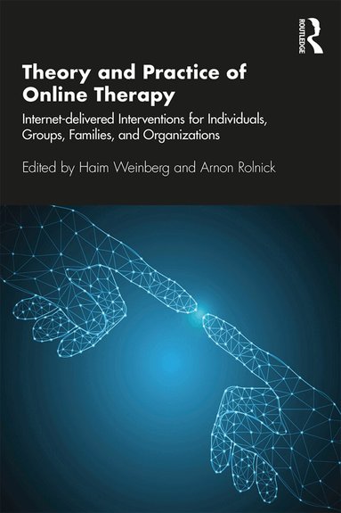 Haim Weinberg, Arnon Rolnick - Theory and Practice of Online Therapy, Häftad