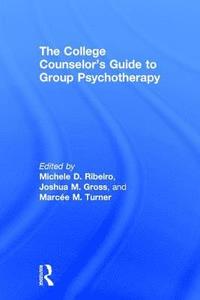 bokomslag The College Counselor's Guide to Group Psychotherapy