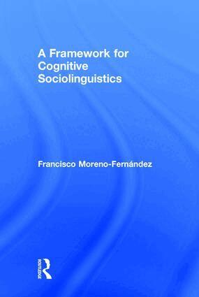 Francisco Moreno-Fernandez - Framework for Cognitive Sociolinguistics, Inbunden