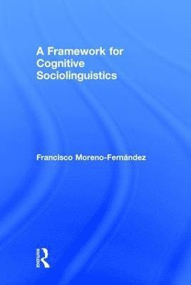 bokomslag A Framework for Cognitive Sociolinguistics