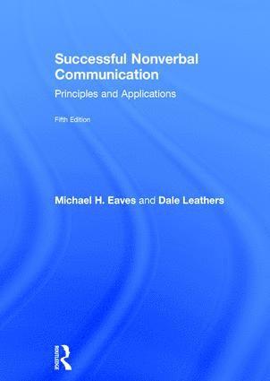 Michael Eaves, Dale G. Leathers, USA) Eaves, Michael (Valdosta State University, USA) Leathers, Dale G. (University of Georgia - Successful Nonverbal Communication, Inbunden