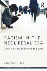 bokomslag Racism in the Neoliberal Era