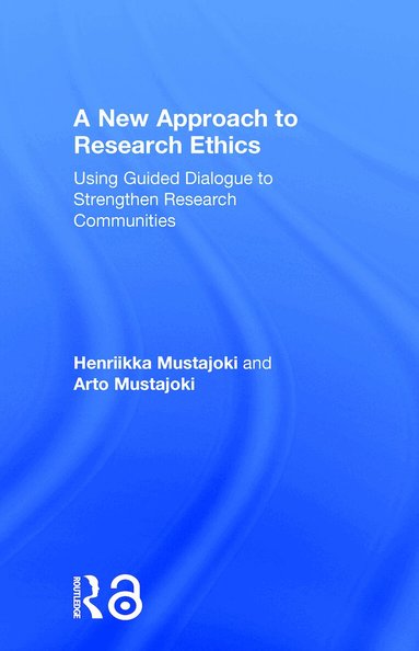 Henriikka Mustajoki, Arto Mustajoki - New Approach to Research Ethics, Inbunden