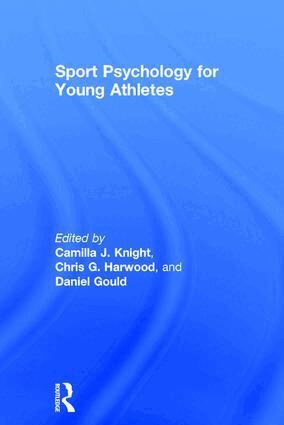 Camilla J. Knight, Chris G. Harwood, Daniel Gould - Sport Psychology for Young Athletes, Inbunden