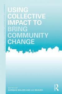 bokomslag Using Collective Impact to Bring Community Change