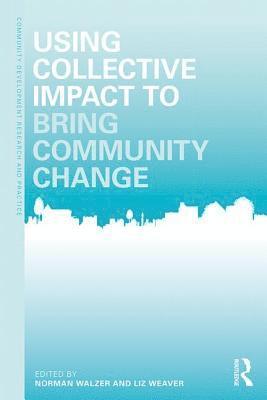 Using Collective Impact to Bring Community Change 1