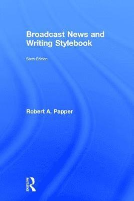bokomslag Broadcast News and Writing Stylebook