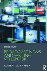 bokomslag Broadcast News and Writing Stylebook